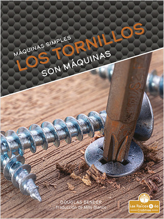 Los tornillos son máquinas (Screws Are Machines) by Douglas Bender, 9781039649293