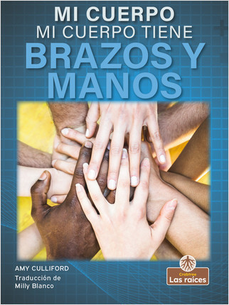 Mi cuerpo tiene brazos y manos (My Body Has Arms and Hands) by Amy Culliford, 9781039647978