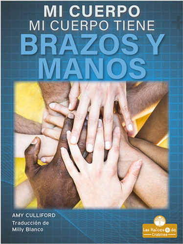 Mi cuerpo tiene brazos y manos (My Body Has Arms and Hands) - 9781039649248 by Amy Culliford, 9781039649248 Mi cuerpo tiene brazos y manos (My Body Has Arms and Hands) - 9781039649248 by Amy Culliford, 9781039649248