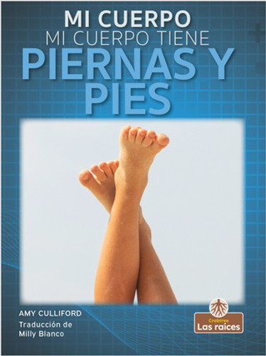 Mi cuerpo tiene piernas y pies (My Body Has Legs and Feet) - 9781039647961 by Amy Culliford, 9781039647961 Mi cuerpo tiene piernas y pies (My Body Has Legs and Feet) - 9781039647961 by Amy Culliford, 9781039647961