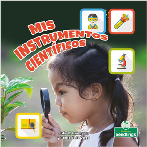 Mis instrumentos cientificos (My Science Tools) - 9781427132178 by Julie K. Lundgren, Pablo de la Vega, 9781427132178