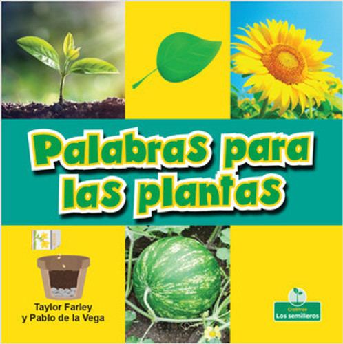 Palabras para las plantas (Plant Words) by Taylor Farley, Pablo de la Vega, 9781427132352 Palabras para las plantas (Plant Words) by Taylor Farley, Pablo de la Vega, 9781427132352