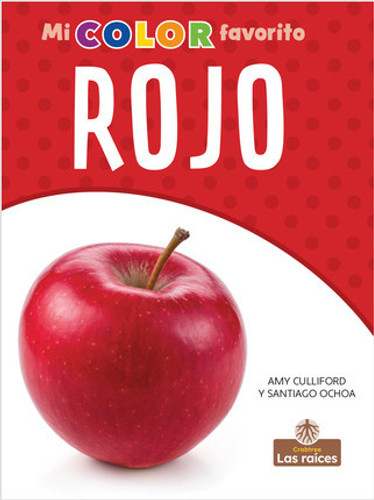Rojo (Red) by Amy Culliford, Milly Blanco, Gilda Kupferman, 9781427132956 Rojo (Red) by Amy Culliford, Milly Blanco, Gilda Kupferman, 9781427132956