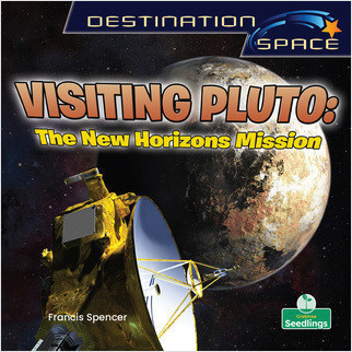Visiting Pluto: The New Horizons Mission (The New Horizons Mission) by Francis Spencer, 9781039646650