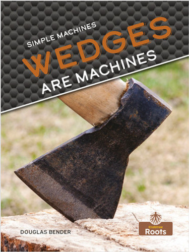 Wedges Are Machines by Douglas Bender, 9781039646445