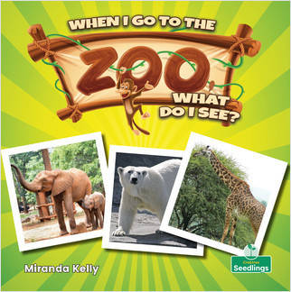When I Go to the Zoo, What Do I See? by Miranda Kelly, Amy Culliford, 9781427129727