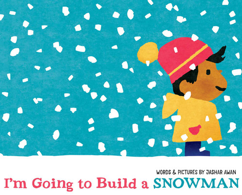 I'm Going to Build a Snowman by Jashar Awan, Jashar Awan, 9781665938174