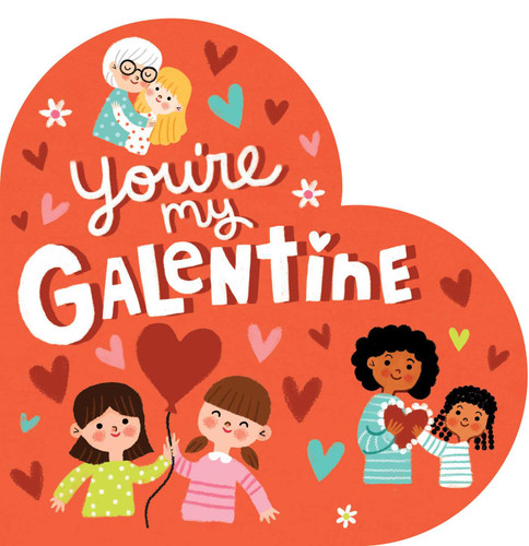 You're My Galentine by Hannah Eliot, Grace Habib, 9781665940870