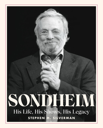Sondheim (His Life, His Shows, His Legacy) by Stephen M. Silverman, 9780762482351