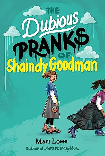 The Dubious Pranks of Shaindy Goodman by Mari Lowe, 9781646142644