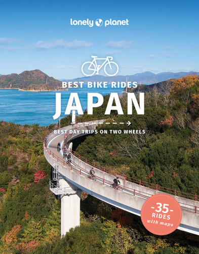 Lonely Planet Best Bike Rides Japan by Selena Hoy, Cherise Fong, Todd Fong, Rob Goss, Jessica Korteman, Craig McLachlan, Rie Miyoshi, Kathryn Wortley, 9781838698157