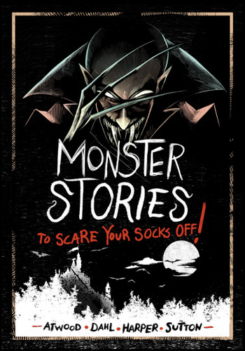 Monster Stories to Scare Your Socks Off! by Michael Dahl, Benjamin Harper, Laurie S. Sutton, Megan Atwood, Andi Espinosa, 9781669012436