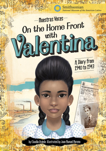 On the Home Front with Valentina: A Diary from 1940 to 1943 by Claudia Oviedo, Juan M. Moreno, 9781669012689