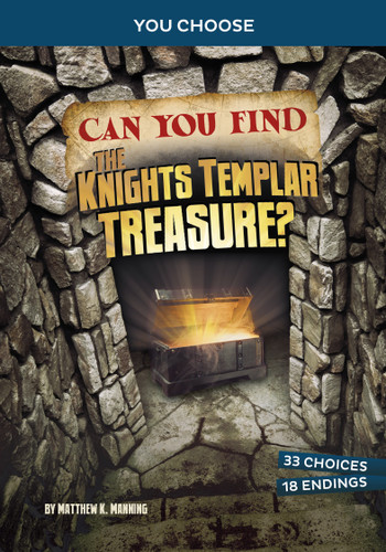 Can You Find the Knights Templar Treasure? (An Interactive Treasure Adventure) by Matthew K. Manning, 9781669032021
