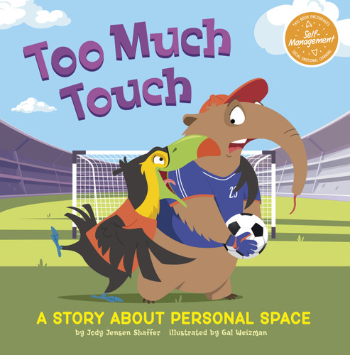 Too Much Touch (A Story About Personal Space) by Jody Jensen Shaffer, Gal Weizman, 9781484684375