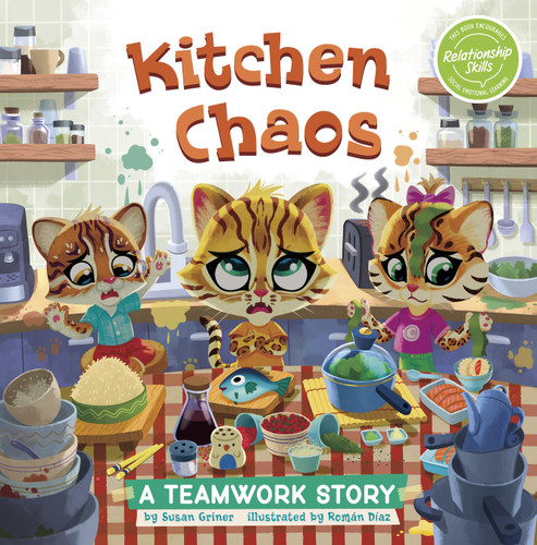 Kitchen Chaos (A Teamwork Story) by Román Díaz, Susan Griner, 9781484684429