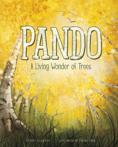 Pando (A Living Wonder of Trees) - 9781684469536 by Turine Viet-Tu Tran, Kate Allen Fox, 9781684469536