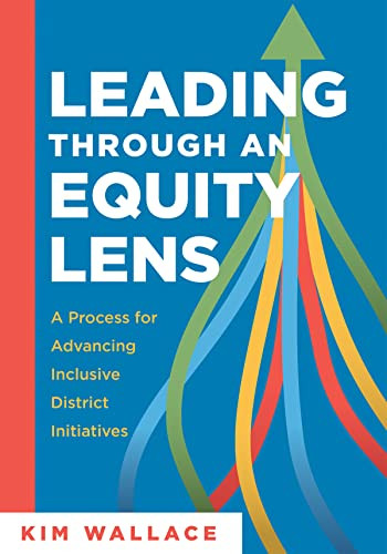 Leading Through an Equity Lens by Kim Wallace, 9781958590119