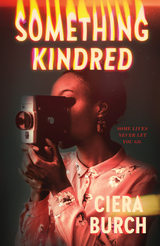 Something Kindred by Ciera Burch, 9780374389130