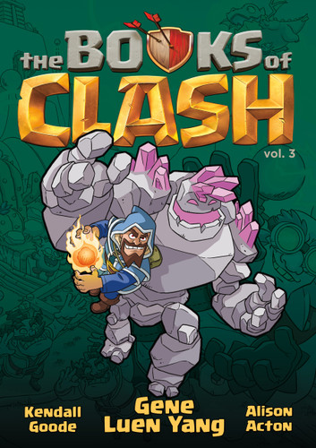 The Books of Clash Volume 3: Legendary Legends of Legendarious Achievery - 9781250816306 by Gene Luen Yang, Kendall Goode, Alison Acton, 9781250816306
