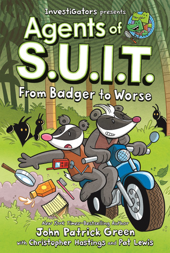 InvestiGators: Agents of S.U.I.T.: From Badger to Worse by John Patrick Green, Christopher Hastings, Pat Lewis, 9781250852397