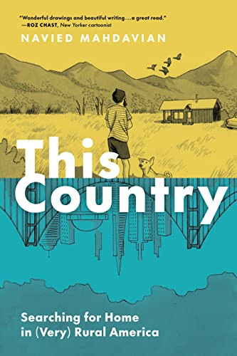 This Country (Searching for Home in (Very) Rural America) by Navied Mahdavian, 9781797223674