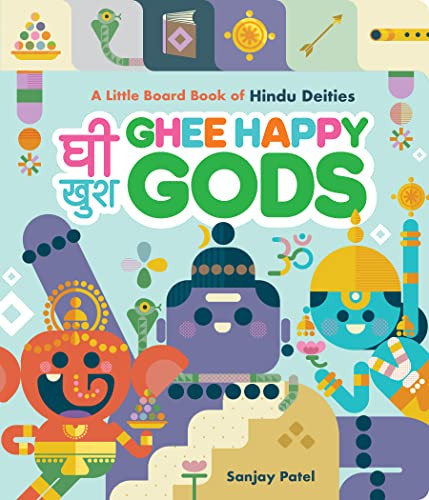 Ghee Happy Gods (A Little Board Book of Hindu Deities) by Sanjay Patel, 9781797224978