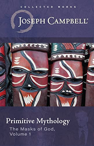 Primitive Mythology (The Masks of God, Volume 1) - 9781608689033 by Joseph Campbell