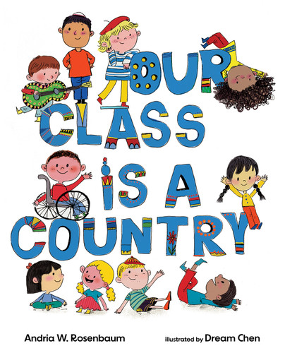 Our Class Is a Country by Andria W. Rosenbaum, Dream Chen, 9780807561645