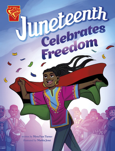 Juneteenth Celebrates Freedom - 9781669016977 by Myra Faye Turner, Markia Jenai, 9781669016977
