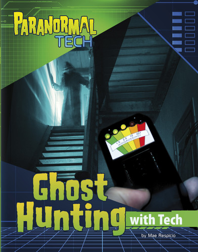 Ghost Hunting with Tech by Mae Respicio, 9781669049630