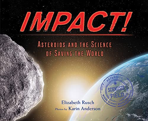 Impact (Asteroids and the Science of Saving the World) - 9780063308985 by Elizabeth Rusch, Karin Anderson