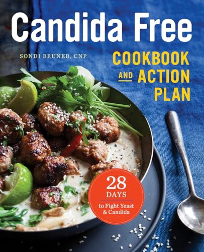 Candida Free Cookbook and Action Plan (28 Days to Fight Yeast and Candida) by Sondi Bruner, 9781623156558