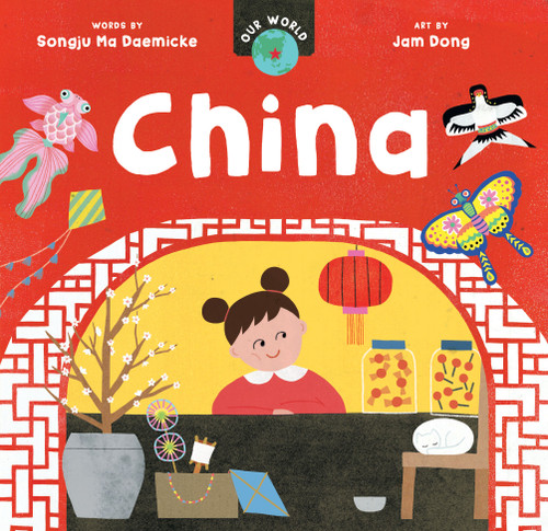 Our World: China by Songju Ma Daemicke, Jam Dong, 9798888590065