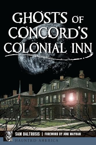 Ghosts of Concord's Colonial Inn by Sam Baltrusis, 9781467153980