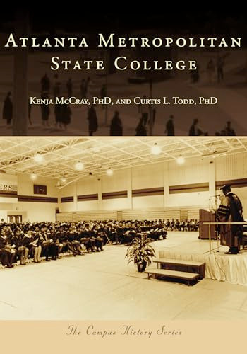 Atlanta Metropolitan State College by Kenja McCray, Curtis Todd, 9781467160384