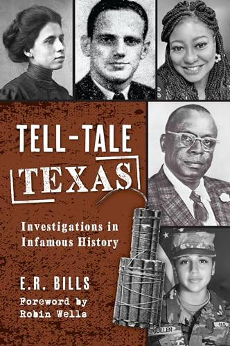 Tell-Tale Texas (Investigations in Infamous History) by E.R. Bills, 9781467154345