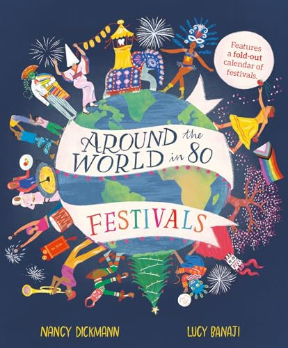 Around the World in 80 Festivals by Nancy Dickmann, Lucy Banaji, 9781803380414