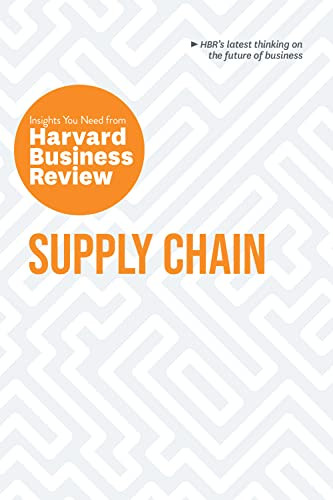 Supply Chain: The Insights You Need from Harvard Business Review by Harvard Business Review, Willy C. Shih, Christian Shuh, Wolfgang Schnellbacher, Daniel Weise, 9781647825966