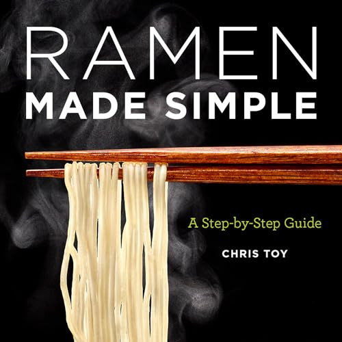 Ramen Made Simple (A Step-by-Step Guide) by Chris Toy, 9781647398651 Ramen Made Simple (A Step-by-Step Guide) by Chris Toy, 9781647398651