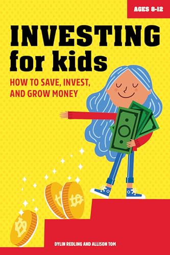 Investing for Kids (How to Save, Invest, and Grow Money) by Dylin Redling, Allison Tom, 9781647398767