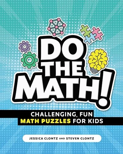Do the Math! (Challenging, Fun Math Puzzles for Kids) by Steven Clontz, Jessica Clontz, 9781647398910