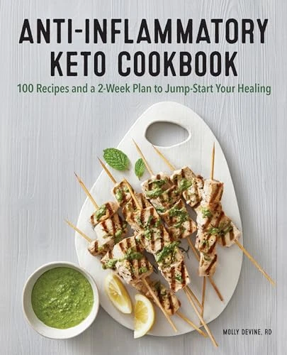 Anti-Inflammatory Keto Cookbook (100 Recipes and a 2-Week Plan to Jump-Start Your Healing) by Molly Devine RD, 9781647399627