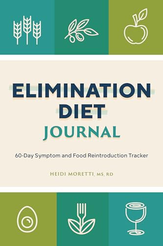 Elimination Diet Journal (60-Day Symptom and Food Reintroduction Tracker) by Heidi Morretti MS, RD, 9781648762956
