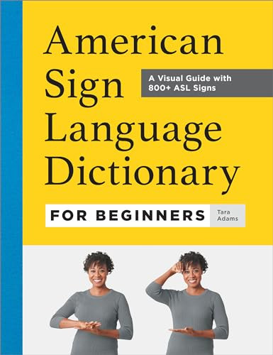 American Sign Language Dictionary for Beginners (A Visual Guide with 800+ ASL Signs) - 9781685397135 by Tara Adams, 9781685397135