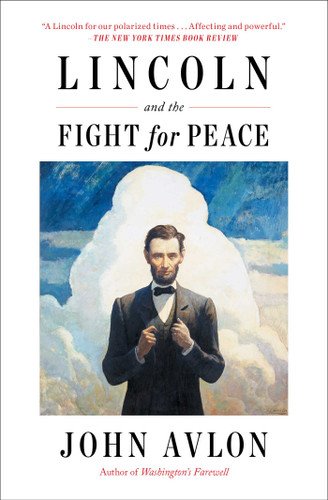 Lincoln and the Fight for Peace by John Avlon, 9781982108137