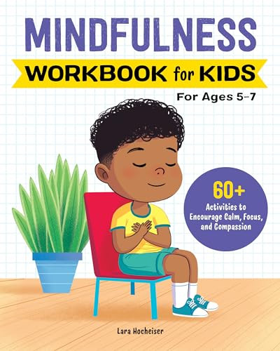 Mindfulness Workbook for Kids (60+ Activities to Encourage Calm, Focus, and Compassion) by Lara Hocheiser, 9781638070542