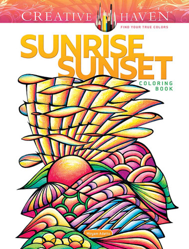 Creative Haven Sunrise Sunset Coloring Book by Miryam Adatto, 9780486851839
