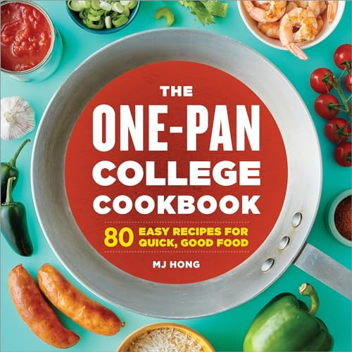 The One-Pan College Cookbook (80 Easy Recipes for Quick, Good Food) by MJ Hong, 9781638073093