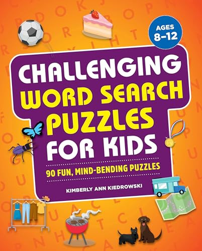 Challenging Word Search Puzzles for Kids (90 Fun, Mind-Bending Puzzles) by Kimberly Ann Kiedrowski, 9781638074052